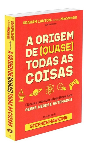 A origem de (quase) todas as coisas: Ciência a jato com infográficos para geeks, nerds e antenados, de Lawton, Graham. Editora Pensamento-Cultrix Ltda., capa mole em português, 2021