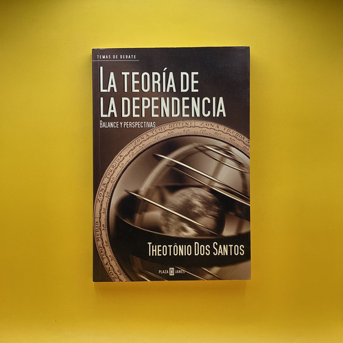 La Teoría De La Dependencia - Theotônio Dos Santos