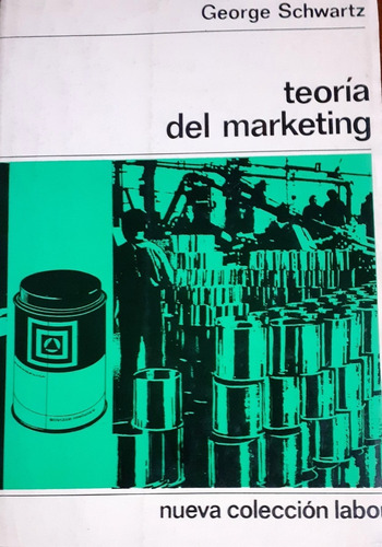 Teoría Del Marketing - George Schwartz - Editorial Labor