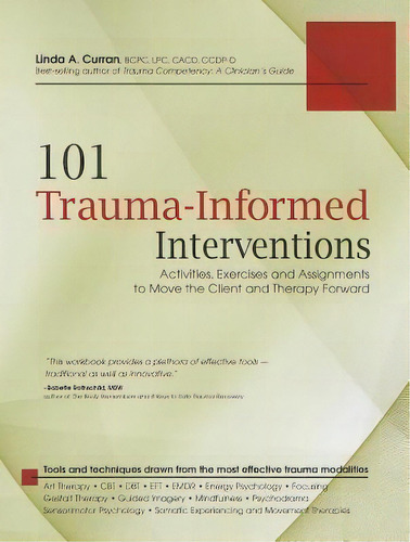 101 Trauma-informed Interventions : Activities, Exercises And Assignments To Move The Client And ..., De Linda Curran. Editorial Premier Pub & Media, Tapa Blanda En Inglés