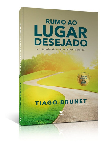 Rumo Ao Lugar Desejado Autor Tiago Brunet