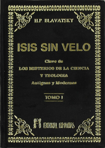 Isis Sin Velo I: La Clave De Los Misterios De La Ciencia