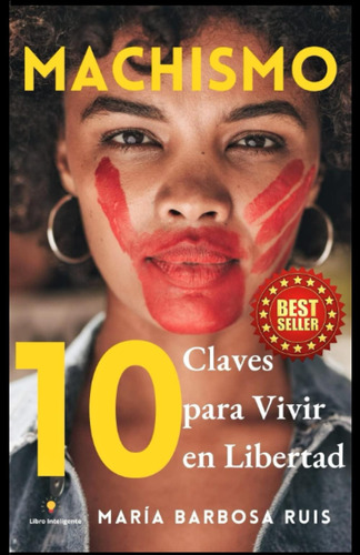 Libro: Machismo: 10 Claves Para Vivir En Libertad (spanish E