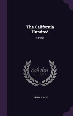 Libro The California Hundred: A Poem - Rogers, J. Henry