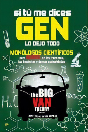 Si Tãâº Me Dices Gen Lo Dejo Todo, De The Big Van Theory. Editorial La Esfera De Los Libros, S.l., Tapa Blanda En Español