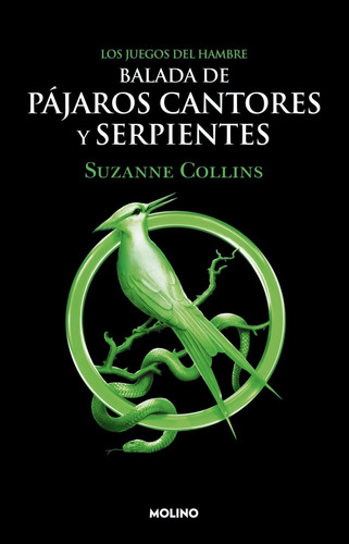 Balada De Pajaros Cantores Y Serpientes - Suzanne Collins - Precuela Los Juegos Del Hambre