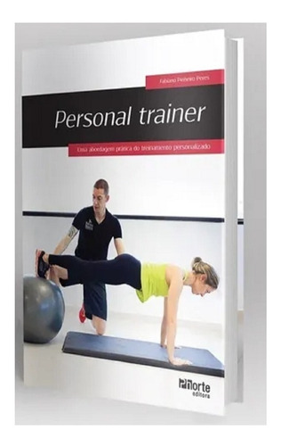 Personal Trainer - Uma Abordagem Pratica Do Treinamento Pers