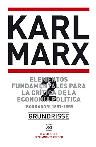 Elementos 2 Fundamentales Critica Economia Politic, de K Marx. Siglo Xxi, Editorial, tapa pasta blanda en español, 2018
