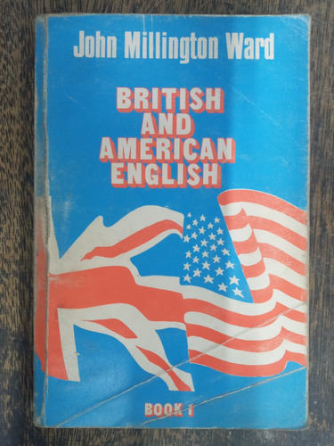 British And American English * Book 1 * John Ward * Longman 