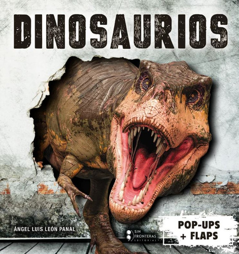 Dinosaurios, de Ángel Luis León Panal | Martín Bustamante. Serie 8466242714, vol. 1. Editorial SIN FRONTERAS GRUPO EDITORIAL, tapa dura, edición 2023 en español, 2023