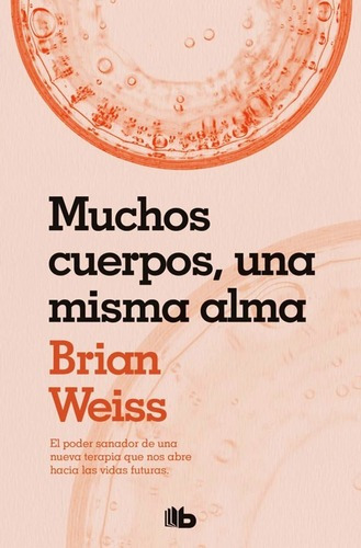 Muchos Cuerpos Una Misma Alma - Brian Weiss Libro Nuevo