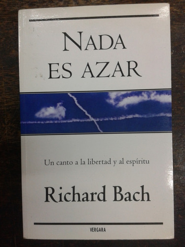 Imagen 1 de 3 de Nada Es Azar * Richard Bach * 