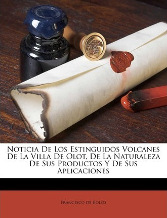 Libro Noticia De Los Estinguidos Volcanes De La Villa De ...