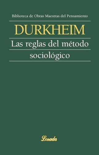 Libro: Reglas Del Metodo Sociologico. Durkhem. Losada