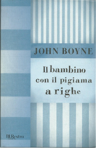 Il Bambino Con Il Pigiama A Righe, John Boyne, Em Italiano