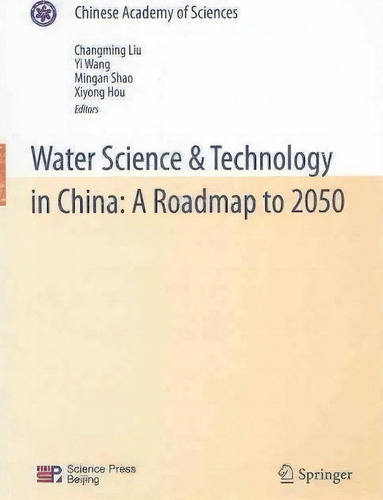 Water Science & Technology In China: A Roadmap To 2050, De Changming Liu. Editorial Springer Verlag Berlin Heidelberg Gmbh Co Kg, Tapa Blanda En Inglés