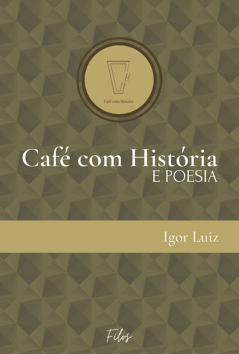 Café Com História: E Poesia, De Igor Luiz Dos Santos Rocha. Série Não Aplicável, Vol. 1. Editora Clube De Autores, Capa Mole, Edição 1 Em Português, 2022