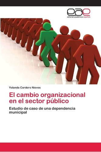 Libro:el Cambio Organizacional En El Sector Público: Estudio