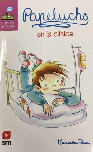 Papelucho 05: En La Clinica - Paz Marcela