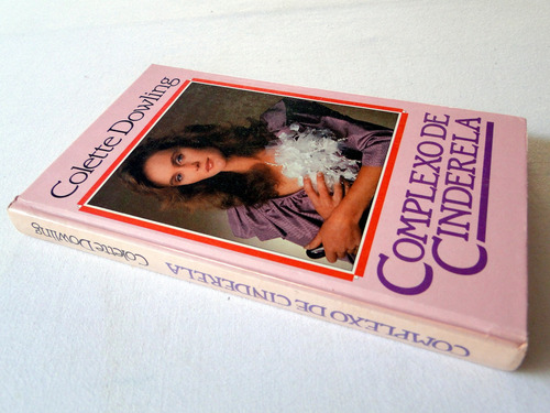 Complexo De Cinderela - Colette Dowling (Usado)