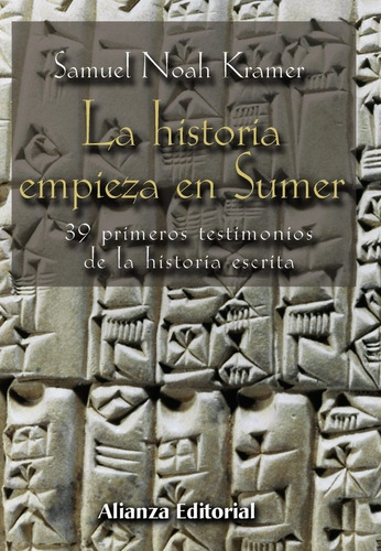 La Historia Empieza En Sumeria, Samuel Kramer, Alianza