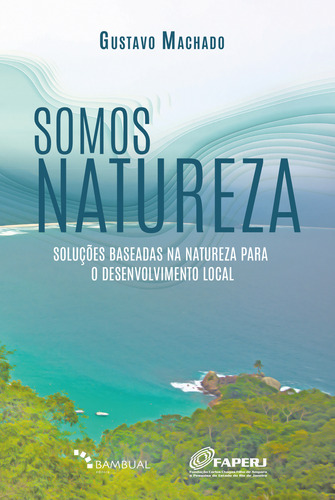 Libro Somos Natureza De Machado Gustavo Bambual Editora