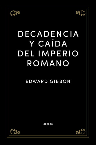 Decadencia Y Caida Del Imperio Romano - Edward Gibbon