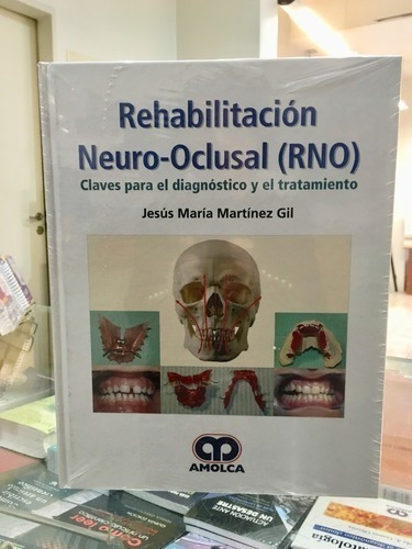 Libro - Rehabilitación Neuro Oclusal Claves Para El Diag.tra