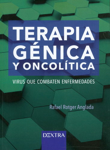 Terapia Génica Y Oncolítica Virus Que Combaten Enfermedades