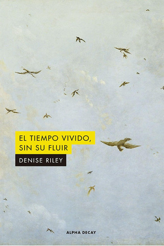 Tiempo Vivido, Sin Su Fluir, El (nuevo) - Denise Riley