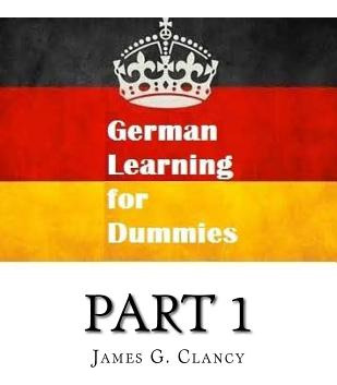Libro German Learning For Dummies Part 1 - Clancy, James G.