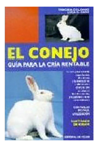 Conejo . Guia Para La Cria Rentable ,el - Vecchi - #c