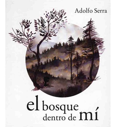 El Bosque Dentro De Mi - Adolfo Serra