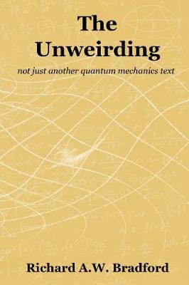 Libro The The Unweirding : Not Just Another Quantum Mecha...