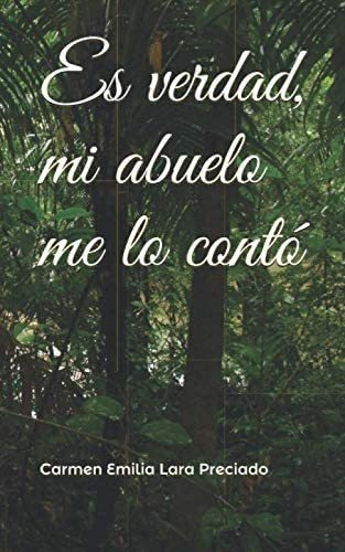 Libro:  Es Verdad, Mi Abuelo Me Lo Contó (spanish Edition)