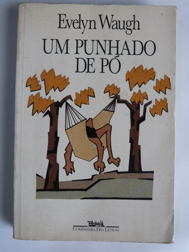 Livro:  Um Punhado De Pó - Evelyn Waugh