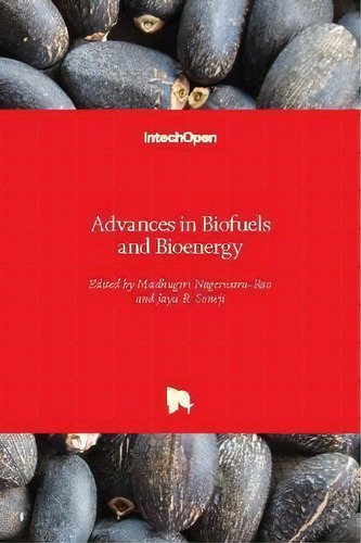 Advances In Biofuels And Bioenergy, De Madhugiri Nageswara-rao. Editorial Intechopen, Tapa Dura En Inglés