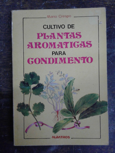 Cultivo De Plantas Aromaticas Para Condimento * Mario Crespo