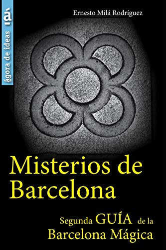 Misterios De Barcelona: Segunda Guia De La Barcelona Magica
