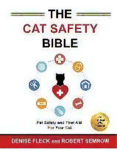 The Cat Safety Bible, De Denis Fleck. Editorial Pet World Media Group, Tapa Blanda En Inglés