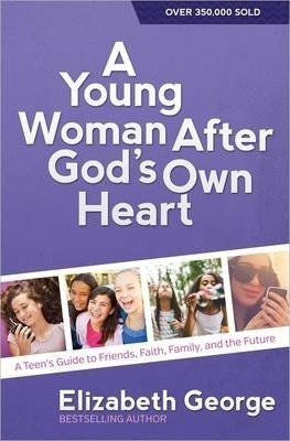 A Young Woman After God's Own Heart - Elizabeth George (p...