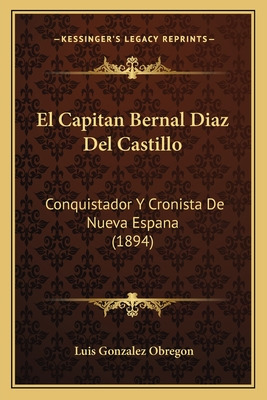 Libro El Capitan Bernal Diaz Del Castillo: Conquistador Y...