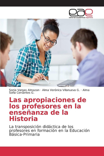 Libro: Las Apropiaciones De Los Profesores En La Enseñanza D