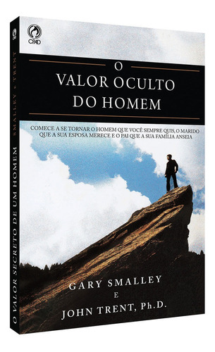 O valor oculto do homem, de Smalley, Gary. Editora Casa Publicadora das Assembleias de Deus, capa mole em português, 2008