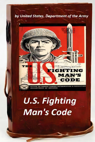 U.s. Fighting Man's Code, De Department Of The Army, United States. Editorial St Paul Pr, Tapa Blanda En Inglés