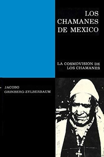 Los Chamanes de México Tomo IV (Spanish Edition), de Grinberg-Zylberbaum, Dr. Jacobo. Editorial Independently Published en español