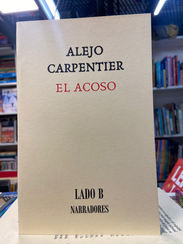 El Acoso Alejo Carpentier-lado B