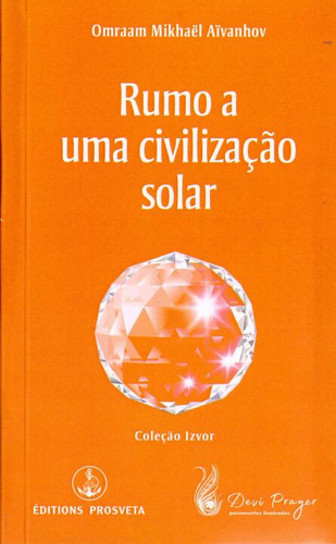 Libro Rumo A Uma Civilizacao Solar De Aivanhov Omraam Mikhae