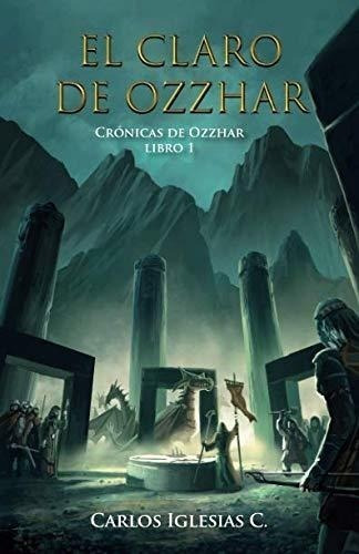 El Claro De Ozzhar: Fantasía Épica Donde Elfos, Dragones, Hu