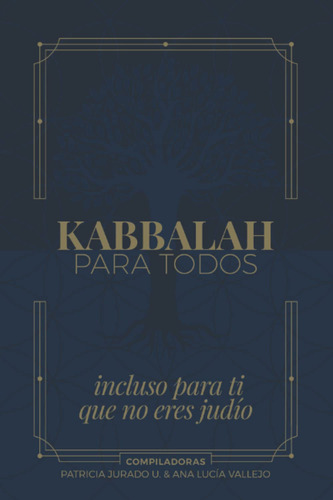 Kabbalah Para Todos: Incluso Para Ti Que No Eres Judío (s...